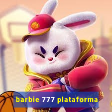 barbie 777 plataforma